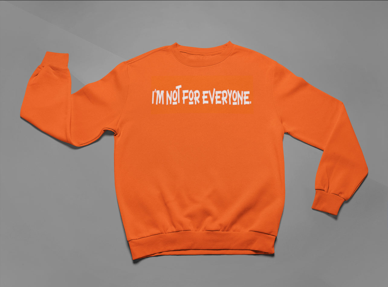 I’m Not For Everyone Sweatshirt