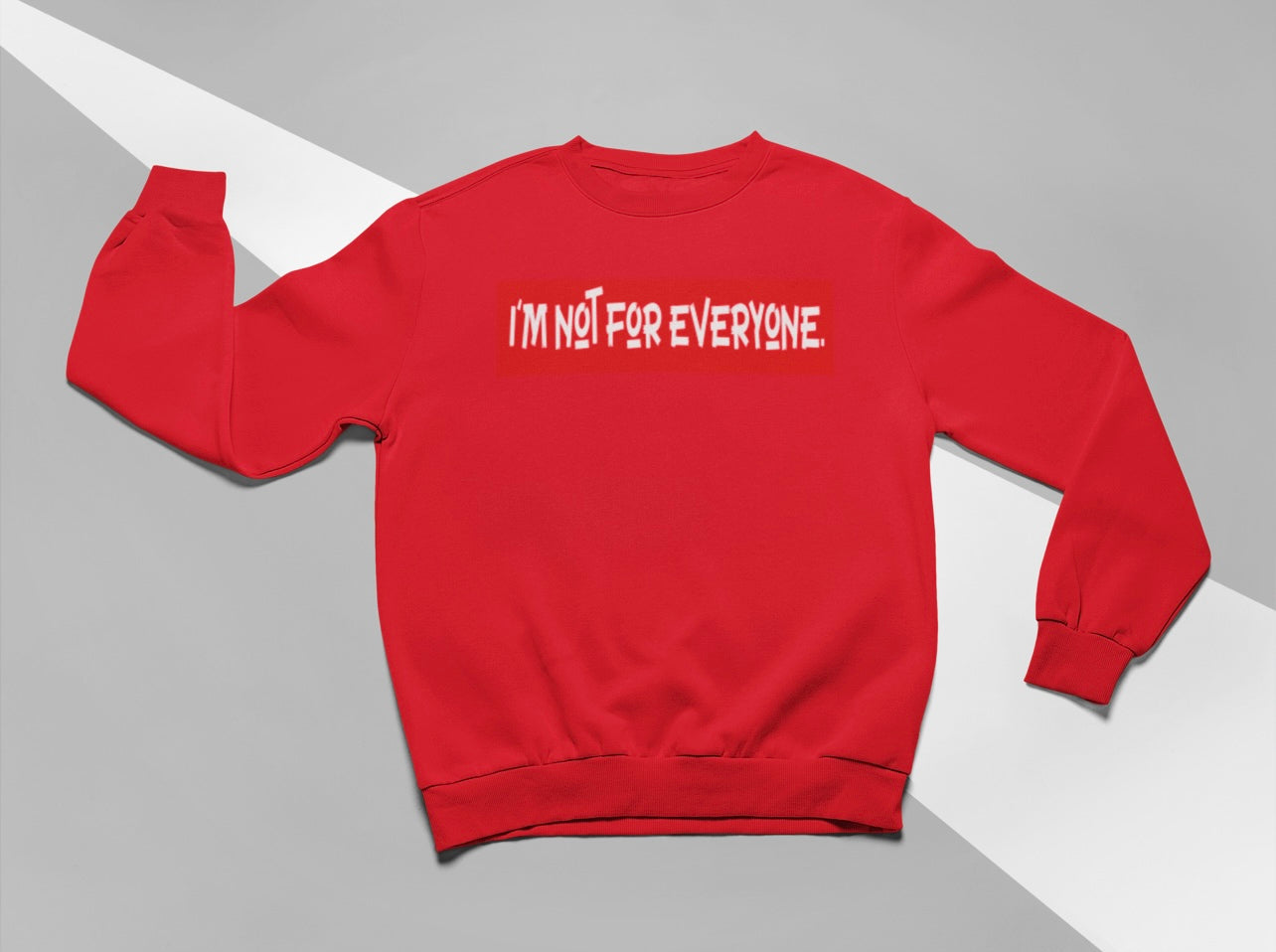 I’m Not For Everyone Sweatshirt